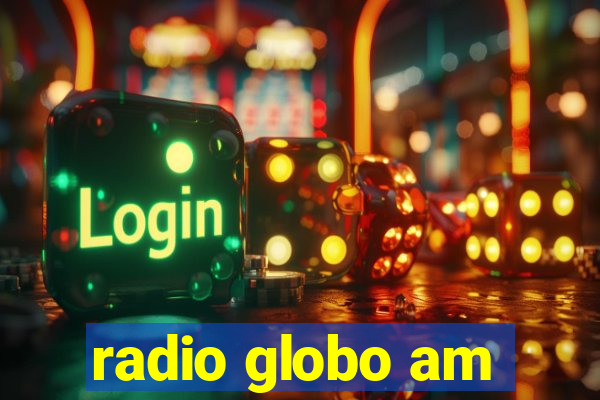 radio globo am